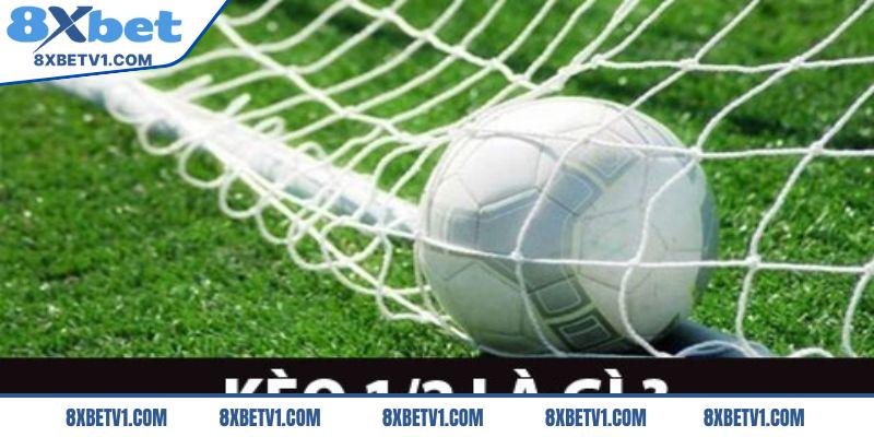 Kèo chấp 1/2  là gì?