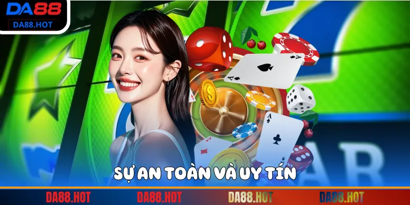 Sự an toàn và uy tín