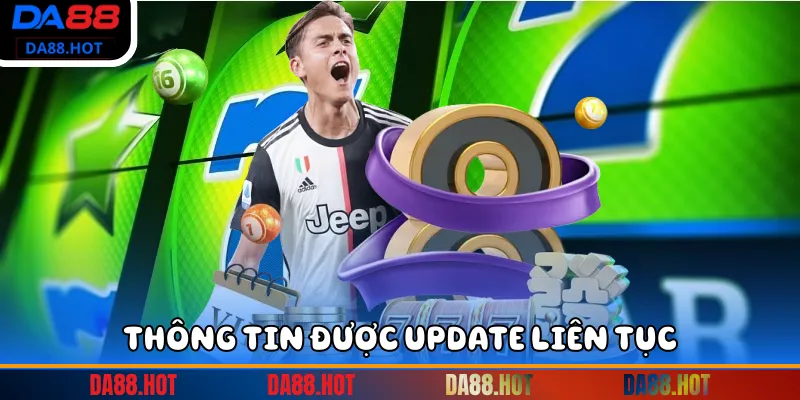 Thông tin được update liên tục